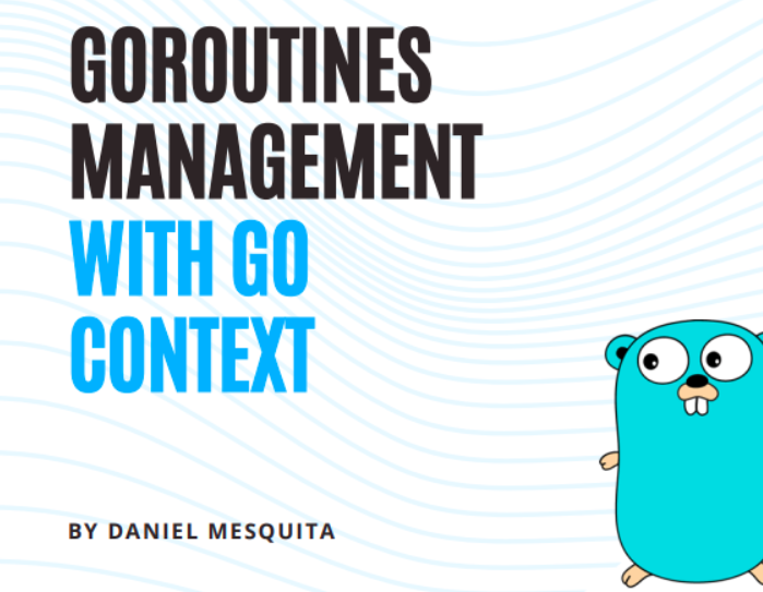 Goroutines Management with Go Context